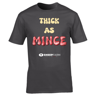 THICK AS MINCE T-SHIRT.